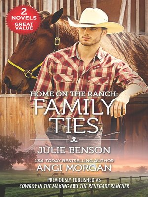 cover image of Home on the Ranch, Family Ties: Cowboy in the Making ; The Renegade Rancher